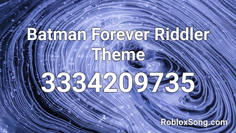 Batman Forever Riddler Theme Roblox ID