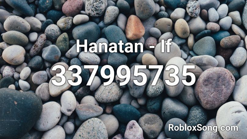 Hanatan - If Roblox ID