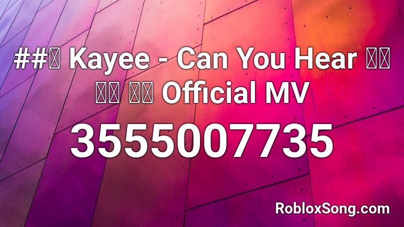 ##儀 Kayee - Can You Hear 白色強人 插曲 Official MV Roblox ID