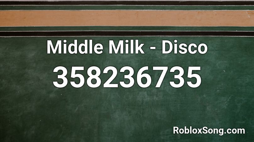 Middle Milk - Disco Roblox ID