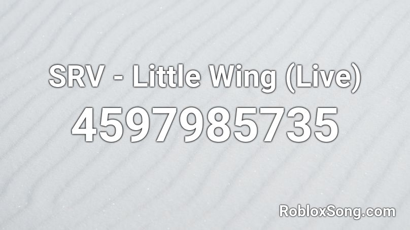 SRV - Little Wing (Live) Roblox ID