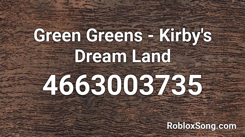 Green Greens - Kirby's Dream Land Roblox ID