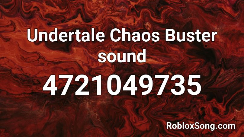 Undertale Chaos Buster sound Roblox ID