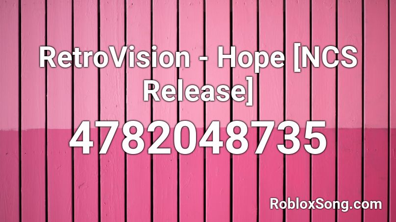 RetroVision - Hope [NCS Release] Roblox ID