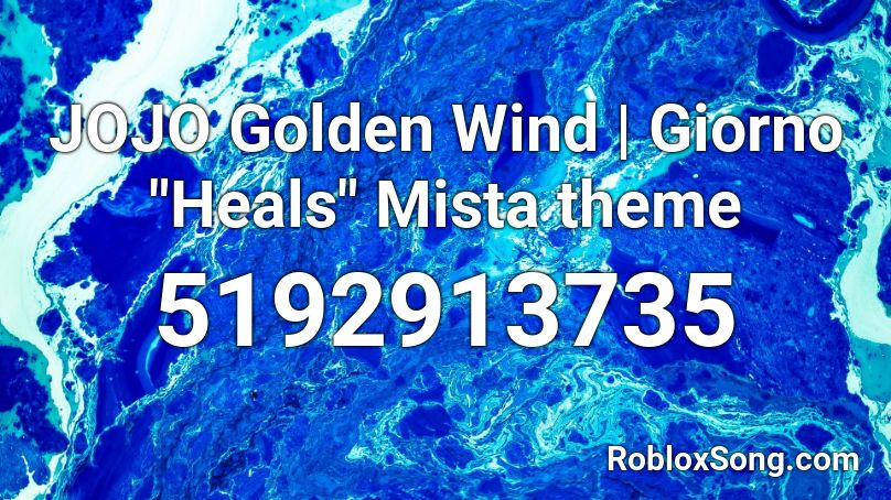 JOJO Golden Wind  Giorno Heals Mista theme Roblox ID - Roblox music codes