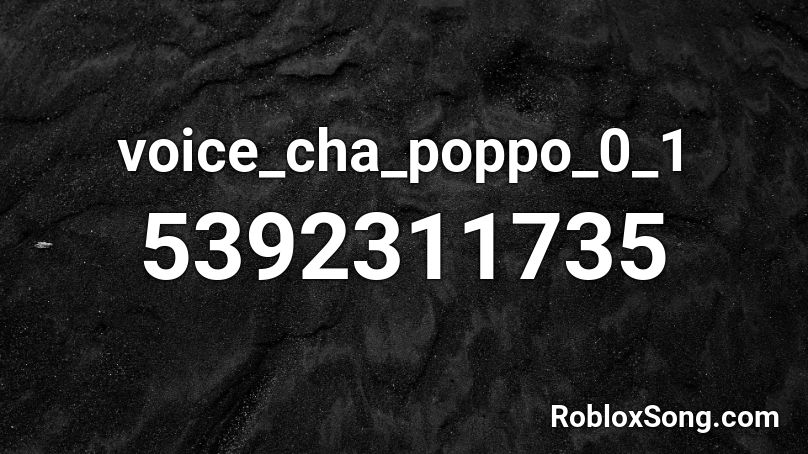 voice_cha_poppo_0_1 Roblox ID