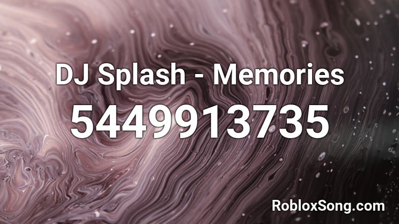 DJ Splash - Memories Roblox ID