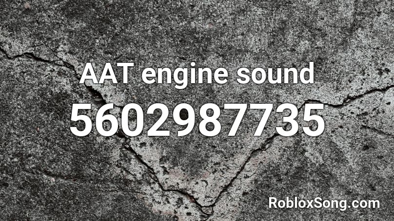 AAT engine sound Roblox ID