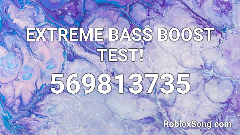 EXTREME BASS BOOST TEST! Roblox ID