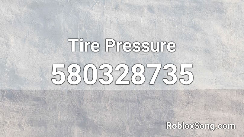 Tire Pressure Roblox ID
