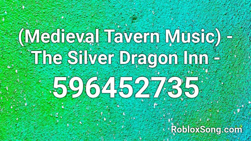 (Medieval Tavern Music) - The Silver Dragon Inn - Roblox ID