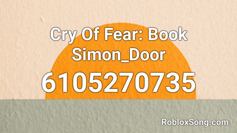 Cry Of Fear: Book Simon_Door Roblox ID