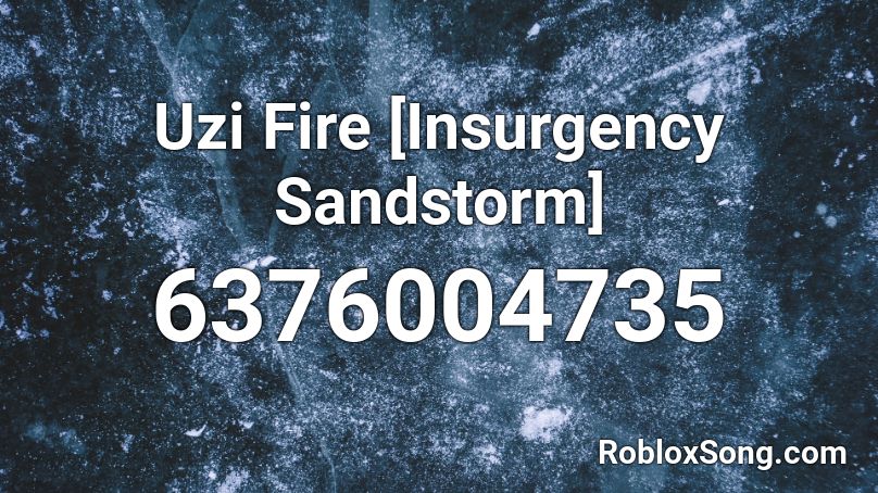 Uzi Fire [Insurgency Sandstorm] Roblox ID