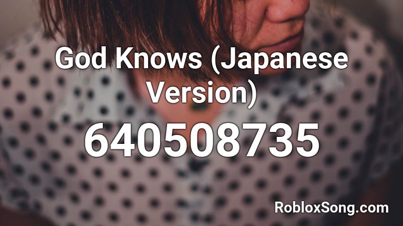 God Knows (Japanese Version) Roblox ID