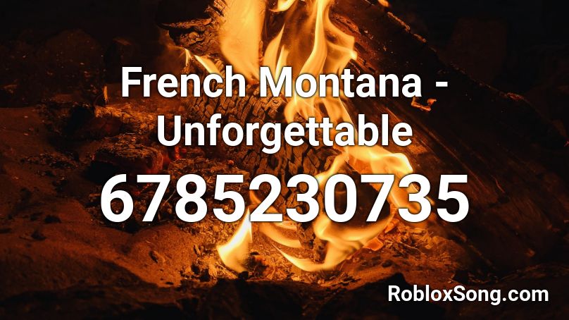 French Montana Unforgettable Roblox Id Roblox Music Codes - unforgettable roblox id
