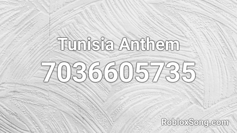 Tunisia Anthem Roblox ID