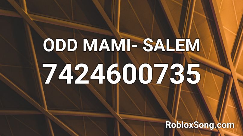 ODD MAMI- SALEM Roblox ID