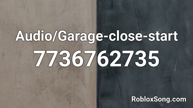 Audio/Garage-close-start Roblox ID