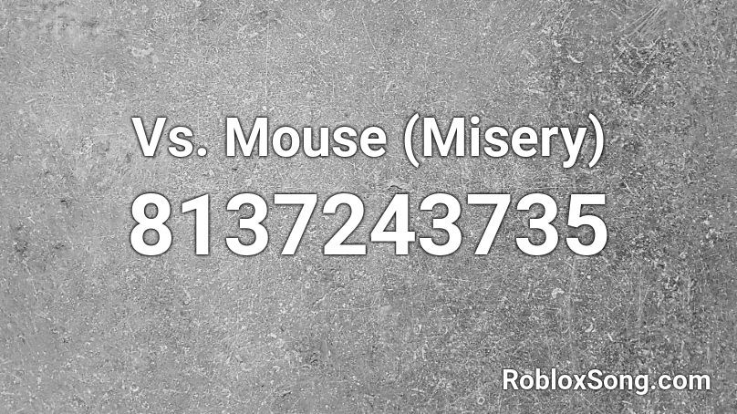 Vs. Mouse (Misery) Roblox ID