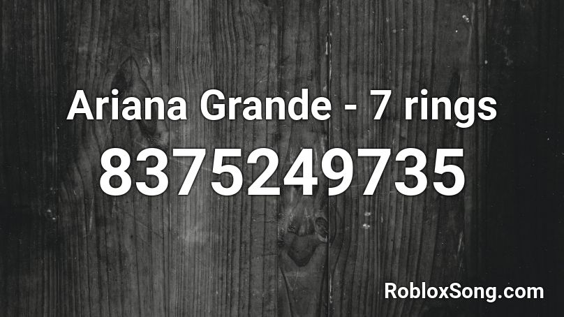 Ariana Grande - 7 rings Roblox ID