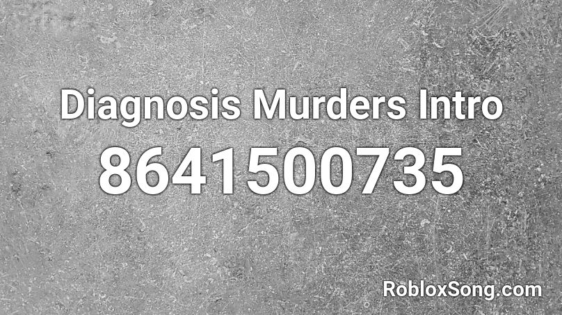 Diagnosis Murders Intro Roblox ID