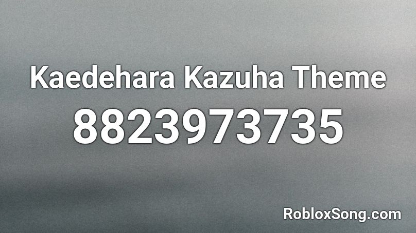 Kaedehara Kazuha Theme Roblox ID