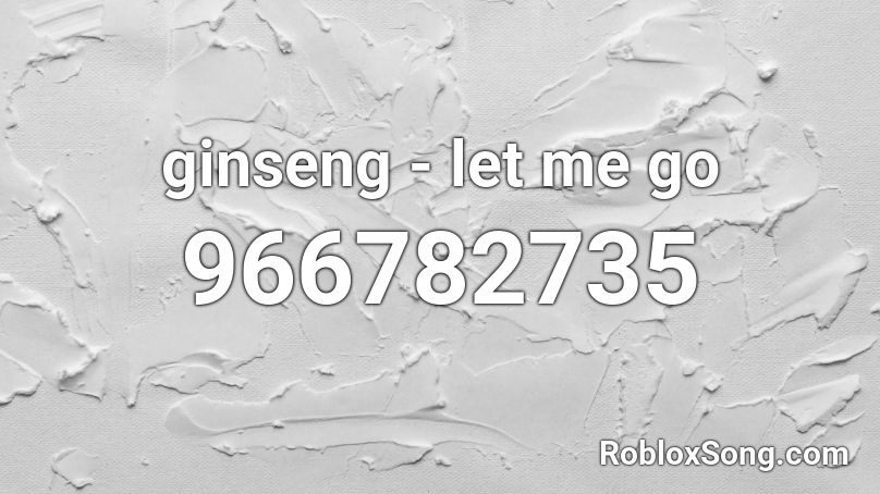 Ginseng Let Me Go Roblox Id Roblox Music Codes - let me go loving caliber roblox