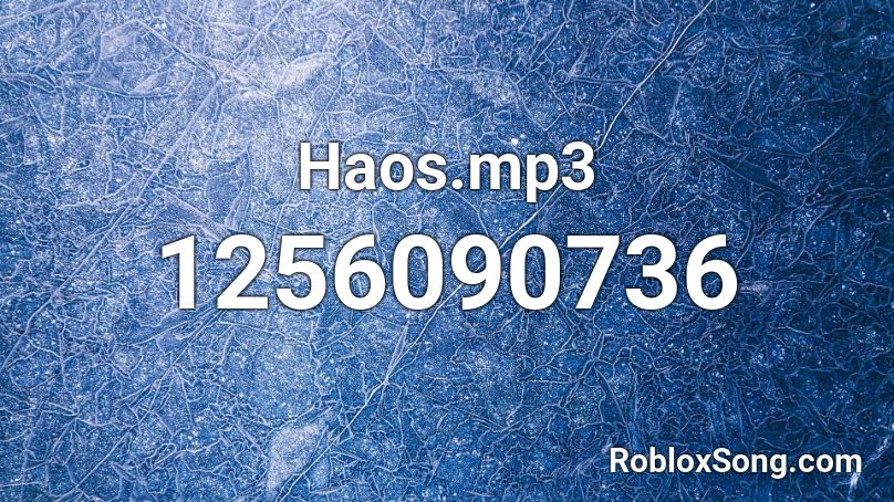 Haos.mp3 Roblox ID