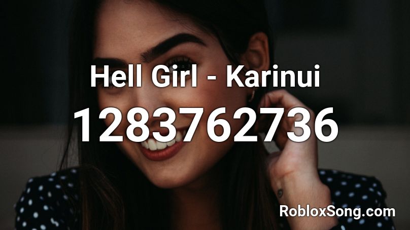 Hell Girl - Karinui Roblox ID