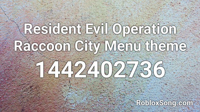 Resident Evil Operation Raccoon City Menu theme Roblox ID