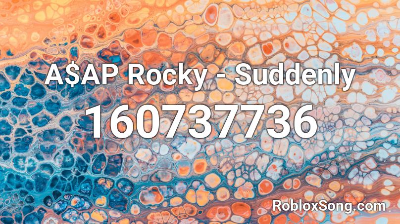 A$AP Rocky - Suddenly Roblox ID