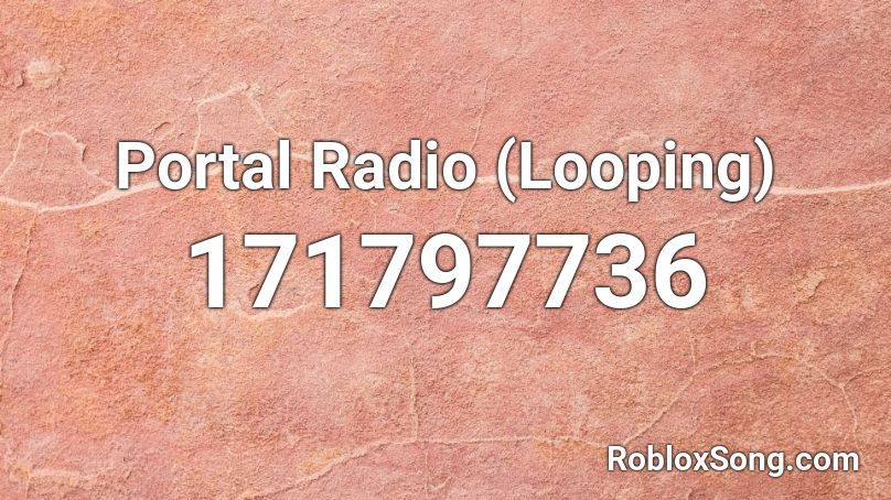 Portal Radio (Looping) Roblox ID