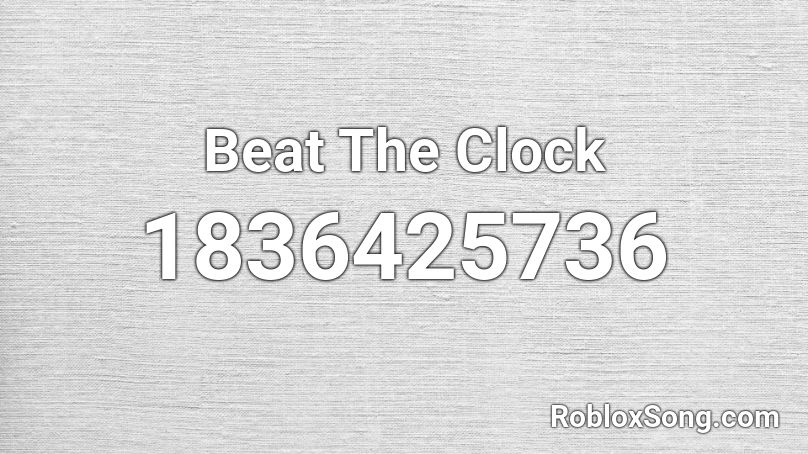 Beat The Clock Roblox ID