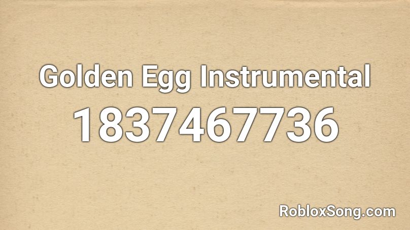 Golden Egg Instrumental Roblox ID