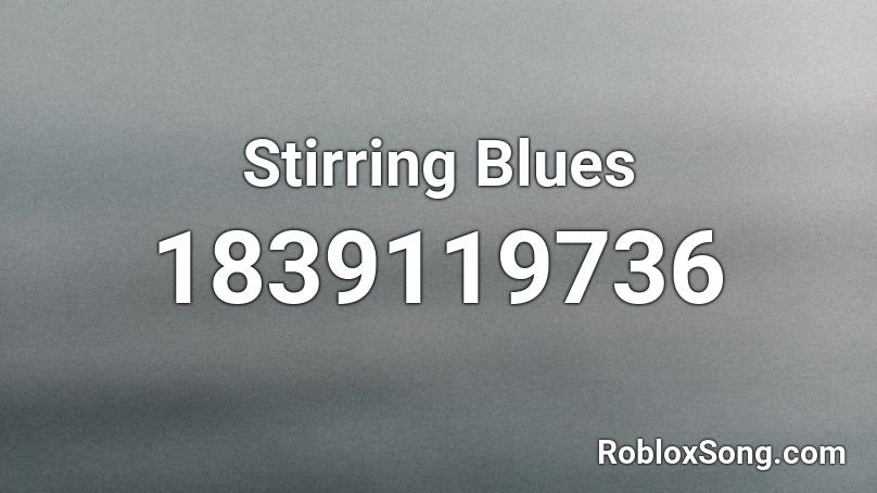 Stirring Blues Roblox ID