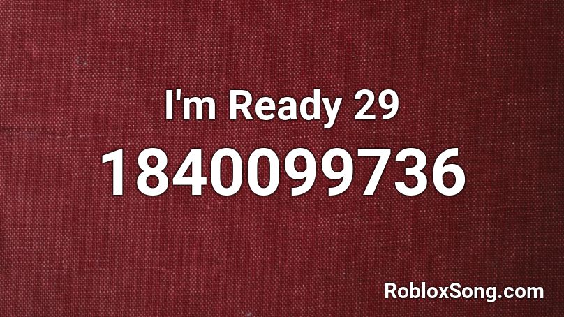 I'm Ready 29 Roblox ID