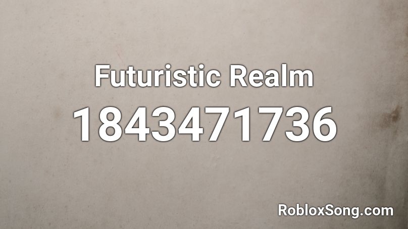 Futuristic Realm Roblox ID
