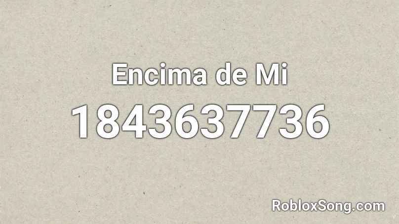 Encima de Mi Roblox ID