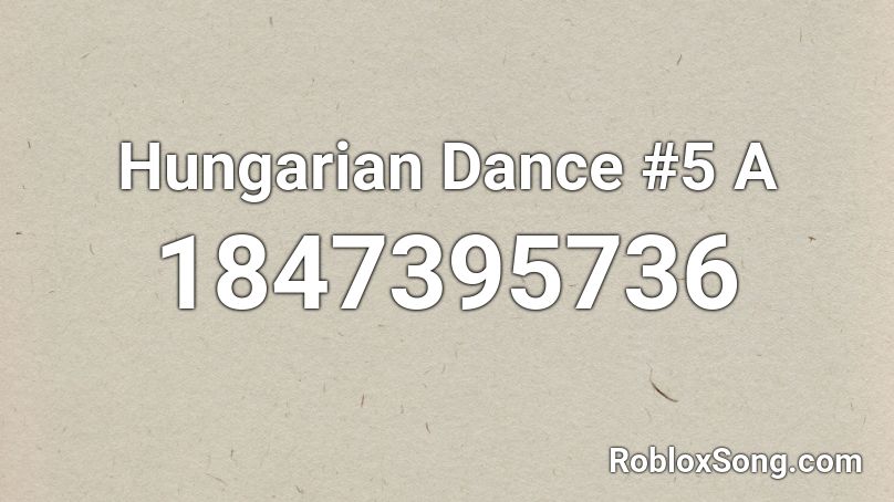 Hungarian Dance #5 A Roblox ID