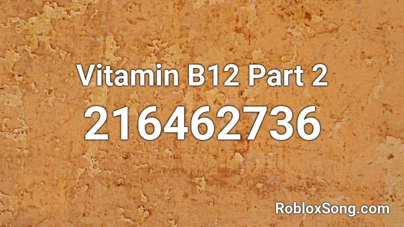 Vitamin B12 Part 2 Roblox ID