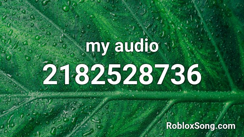 my audio Roblox ID