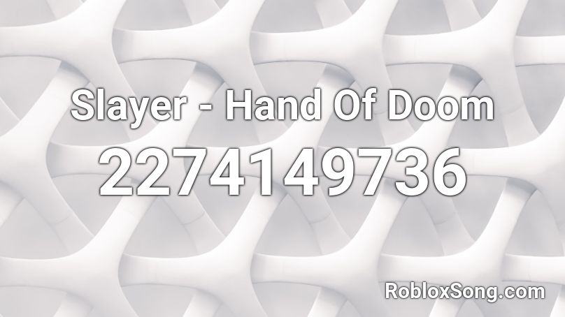 Slayer - Hand Of Doom Roblox ID