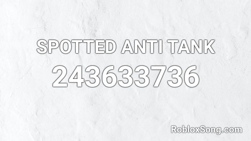 SPOTTED ANTI TANK Roblox ID