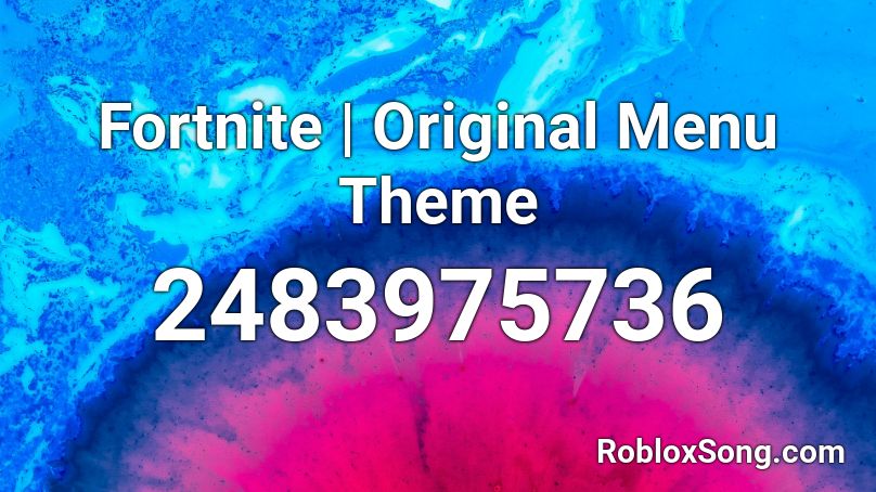 Fortnite | Original Menu Theme Roblox ID