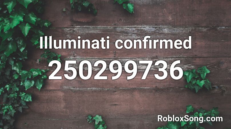 Illuminati confirmed Roblox ID