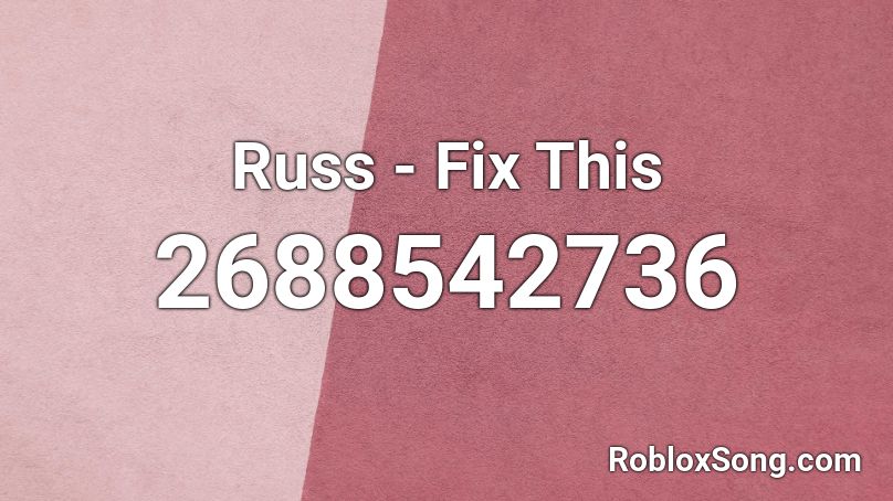Russ - Fix This Roblox ID