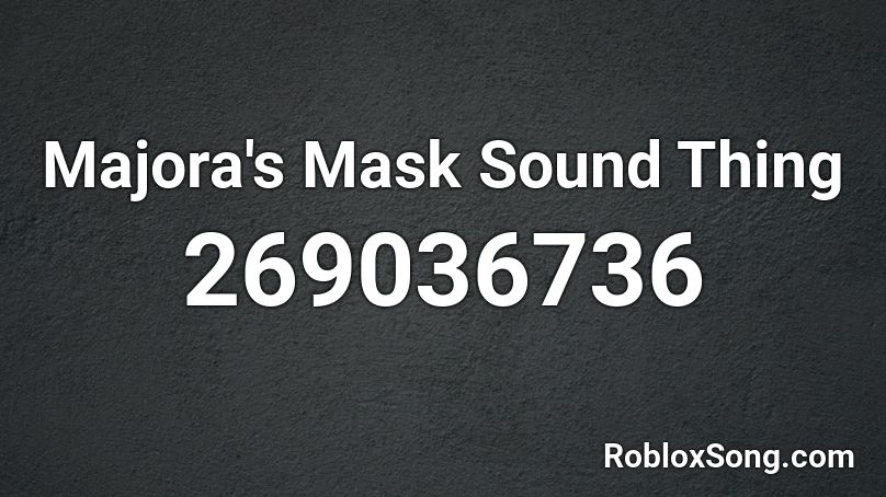 Majora's Mask Sound Thing Roblox ID