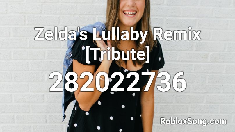 Zelda's Lullaby Remix [Tribute] Roblox ID