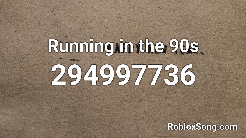 Running In The 90s Roblox Id Roblox Music Codes - code dj sur roblox travail dans la pizzeria initial d