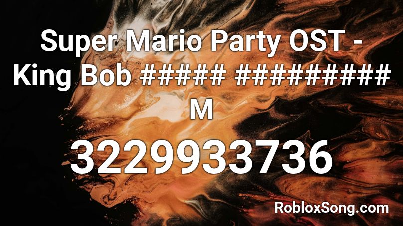Super Mario Party OST - King Bob ##### ######### M Roblox ID